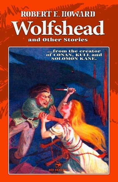 Wolfshead and Other Stories, Robert E. Howard ; Alex Magnos - Ebook - 9798201336714
