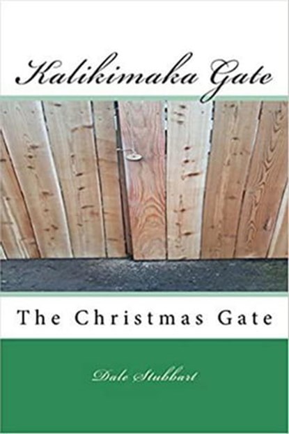 Kalikimaka Gate - The Christmas Gate, Dale Stubbart - Ebook - 9798201337186