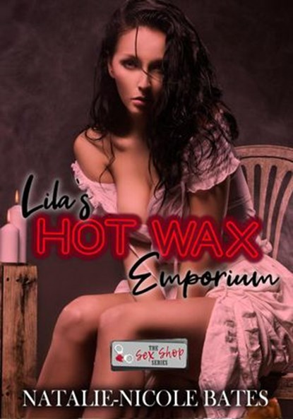 Lila's Hot Wax Emporium, Natalie-Nicole Bates - Ebook - 9798201346942