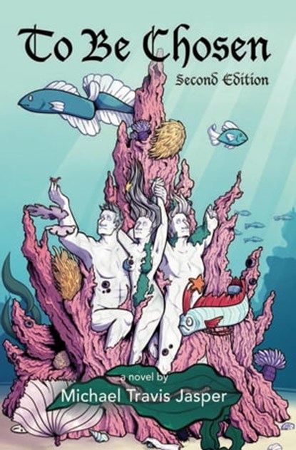 To Be Chosen: Second Edition, Michael Travis Jasper - Ebook - 9798201347192
