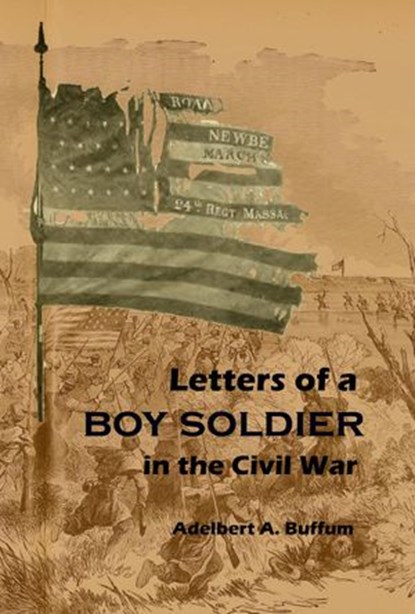 Letters of a Boy Soldier in the Civil War, Adelbert A. Buffum - Ebook - 9798201352271