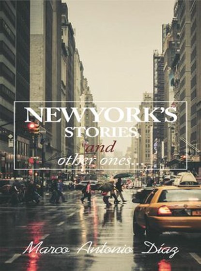 New York's Stories and Other Ones, Marco Antonio Diaz - Ebook - 9798201356248