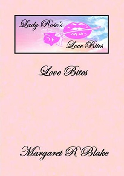 Love Bites, Margaret R Blake - Ebook - 9798201361020