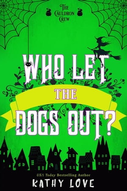 Who Let the Dogs Out, Kathy Love - Ebook - 9798201363376