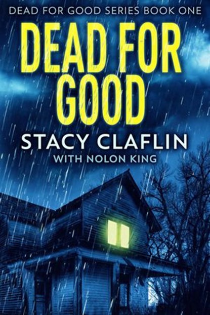 Dead For Good, Stacy Claflin ; Nolon King - Ebook - 9798201364595