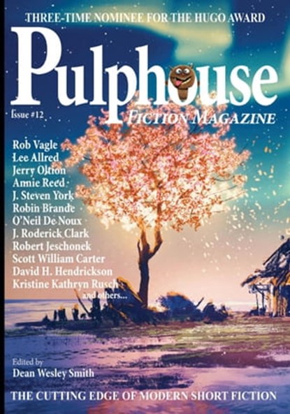 Pulphouse Fiction Magazine #12, Dean Wesley Smith ; Kristine Kathryn Rusch ; Annie Reed ; Angela Penrose ; Daemon Crowe ; David H. Hendrickson ; David Stier ; Ezekiel James Boston ; Jerry Oltion ; J. Steven York ; Kent Patterson ; Lee Allred ; O’Neil De Noux ; Ray Vukcevich ; Robert T.  - Ebook - 9798201365608