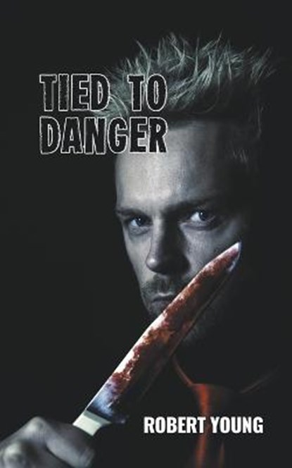 Tied to Danger, YOUNG,  Robert - Paperback - 9798201377403