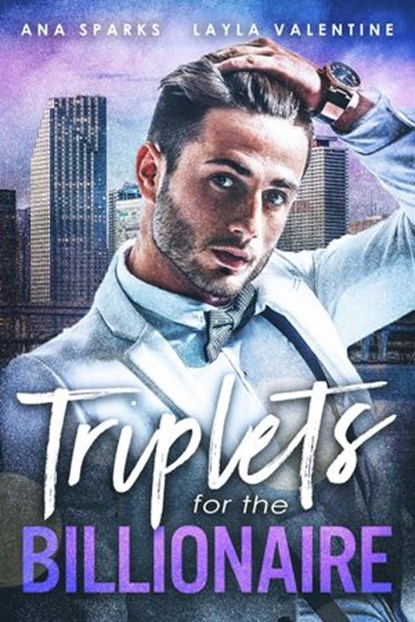 Triplets For The Billionaire, Layla Valentine ; Ana Sparks - Ebook - 9798201379056