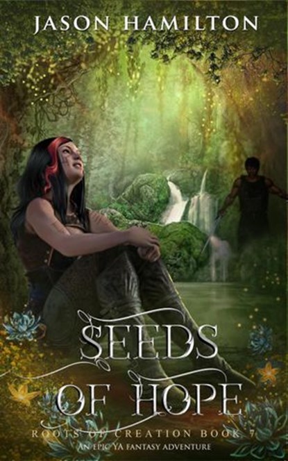 Seeds of Hope: An Epic YA Fantasy Adventure, Jason Hamilton - Ebook - 9798201381301