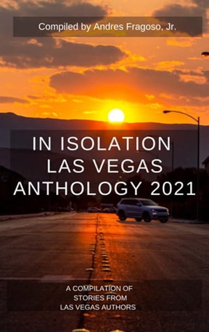 In Isolation Getting Through COVID19 Anthology, Andres Fragoso Jr ; Ned Barnett ; Anderson Black ; Peter Black ; Nancy Dick ; Niza Gonzalez ; IM Humanity ; Georgia Morales ; Valerie Runyan ; Lauren Tallman - Ebook - 9798201386993
