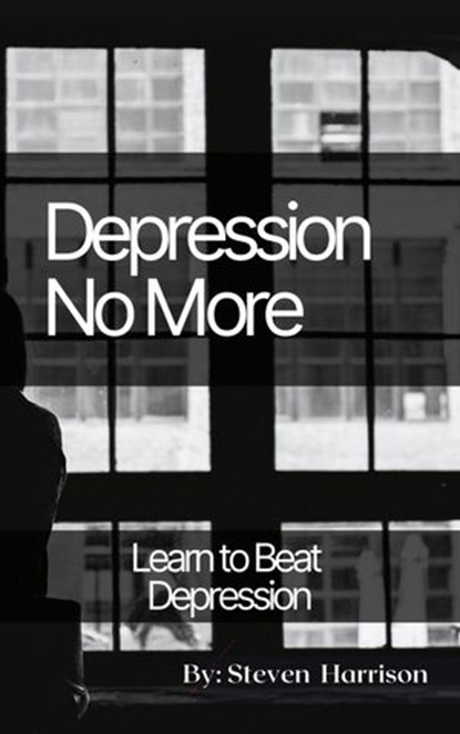 Depression No More, Steven Harrison - Ebook - 9798201387754