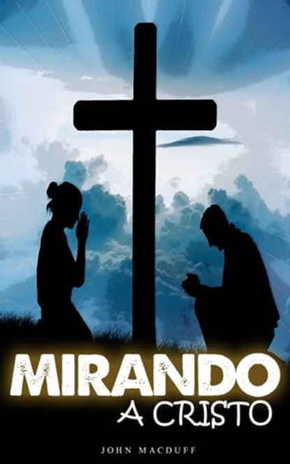 ¡mirando a cristo!, John MacDuff - Ebook - 9798201391638