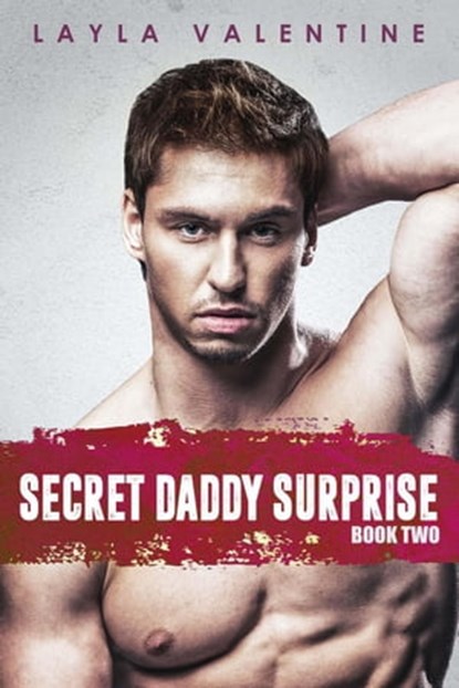 Secret Daddy Surprise (Book Two), Layla Valentine - Ebook - 9798201393687