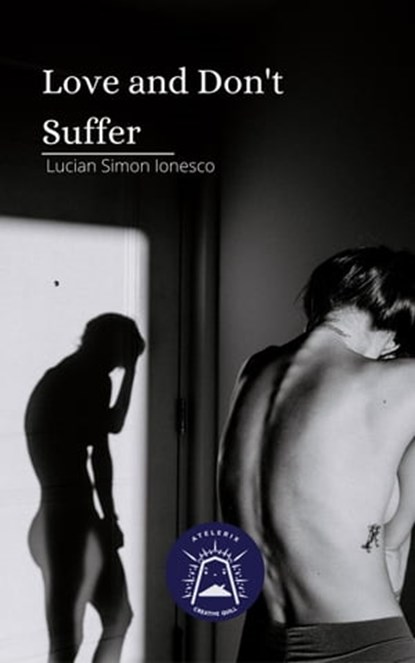Love and Don´t Suffer, Lucian Simon Ionesco - Ebook - 9798201408862