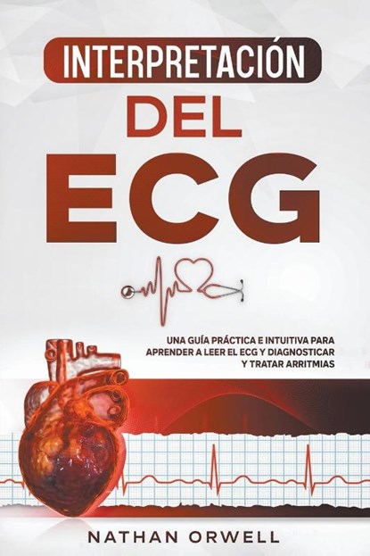 Interpretacion del ECG, Nathan Orwell - Paperback - 9798201411152