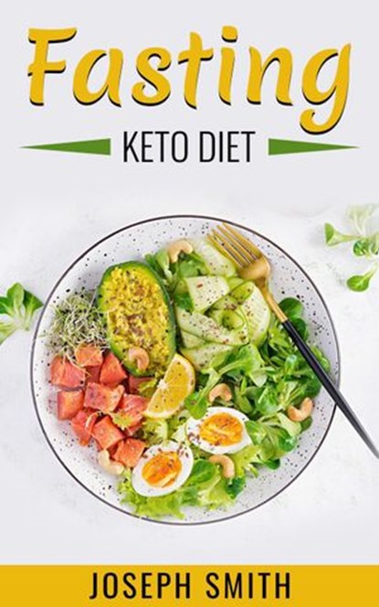 Fasting Keto Diet, Joseph Smith - Ebook - 9798201411657