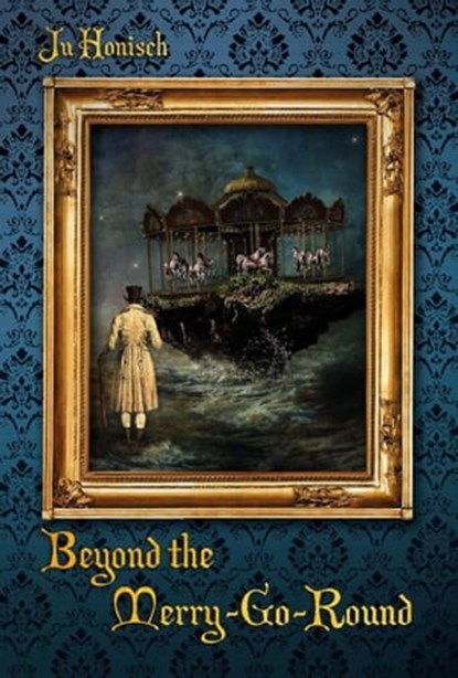 Beyond the Merry-Go-Round, Ju Honisch - Ebook - 9798201412661