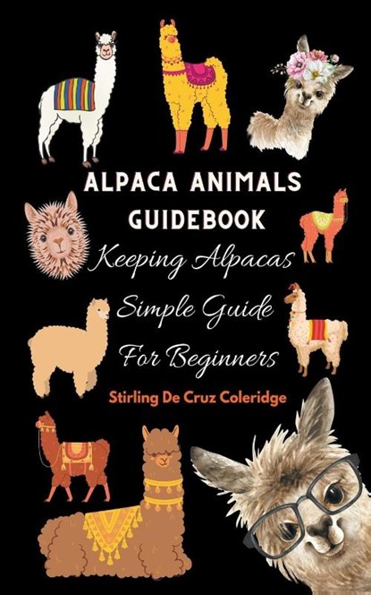 Alpaca Animals Guidebook, Stirling de Cruz Coleridge - Paperback - 9798201413637