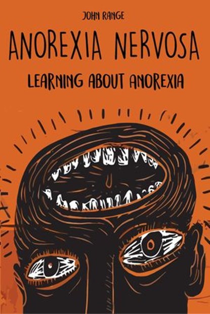 Anorexia Nervosa Learning about Anorexia, John Range - Ebook - 9798201414542
