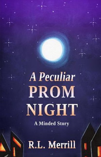A Peculiar Prom Night, R.L. Merrill - Ebook - 9798201416287