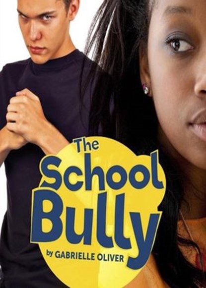 The School Bully, Gabrielle Oliver - Ebook - 9798201417789