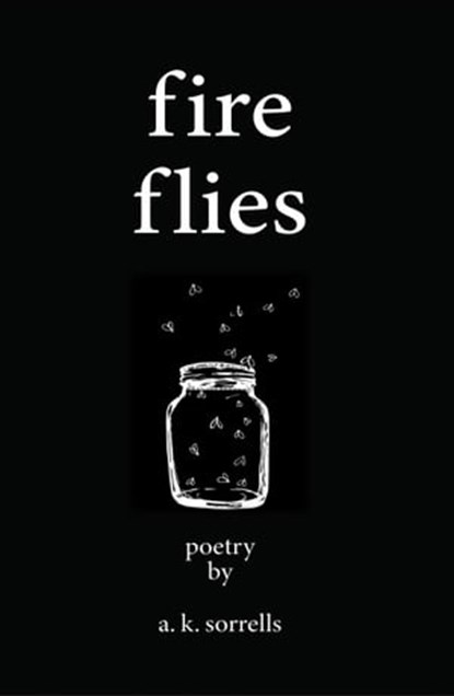 Fireflies: poetry, Amy K. Sorrells - Ebook - 9798201420062
