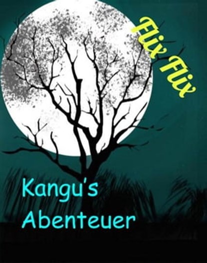 Kangus Abenteuer, Flix Flix - Ebook - 9798201426439