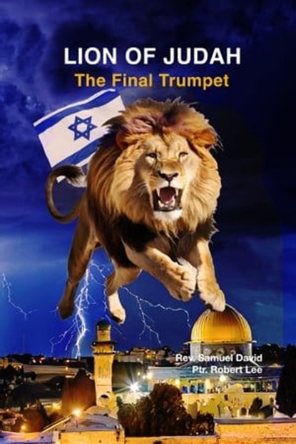 Lion of Judah: The Final Trumpet, Samuel David ; Pastor Robert Lee - Ebook - 9798201427900