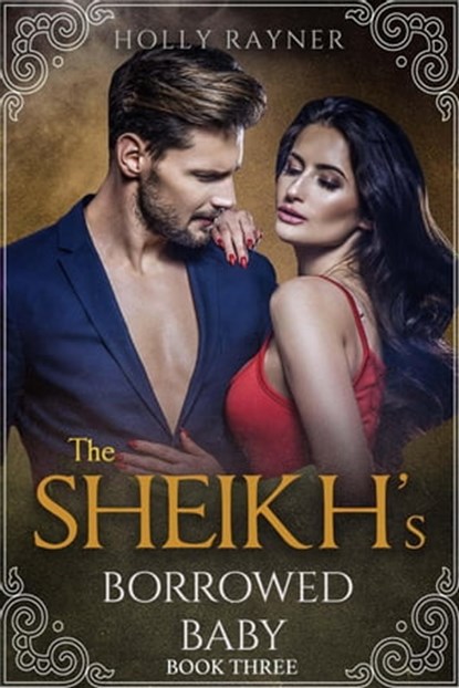 The Sheikh's Borrowed Baby (Book Three), Holly Rayner - Ebook - 9798201436148