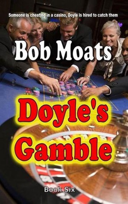 Doyle's Gamble, Bob Moats - Ebook - 9798201445522