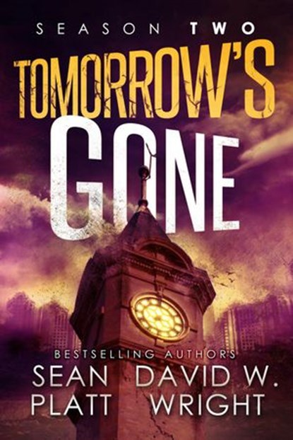 Tomorrow's Gone Season 2, Sean Platt ; David W. Wright - Ebook - 9798201446918