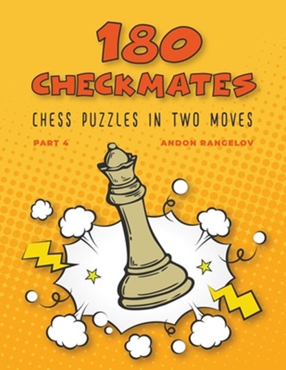 180 Checkmates Chess Puzzles in Two Moves, Part 4, Andon Rangelov - Paperback - 9798201451219