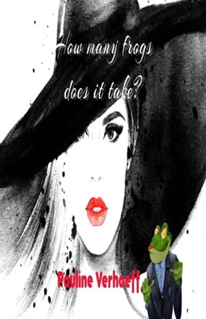 How Many Frogs Does It Take?, Pauline Verhoeff - Ebook - 9798201453565