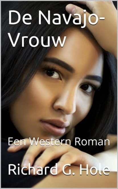 De Navajo-Vrouw, Richard G. Hole - Ebook - 9798201458485