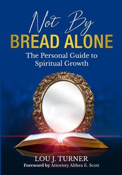Not By Bread Alone, Lou Turner - Ebook - 9798201459703