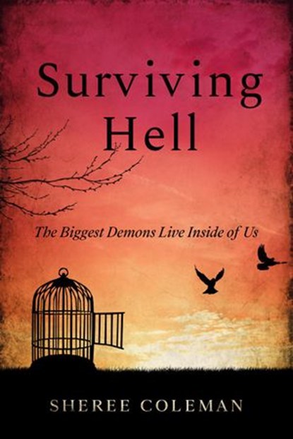 Surviving Hell: The Biggest Demons Live Inside of Us, Sheree Coleman - Ebook - 9798201466701