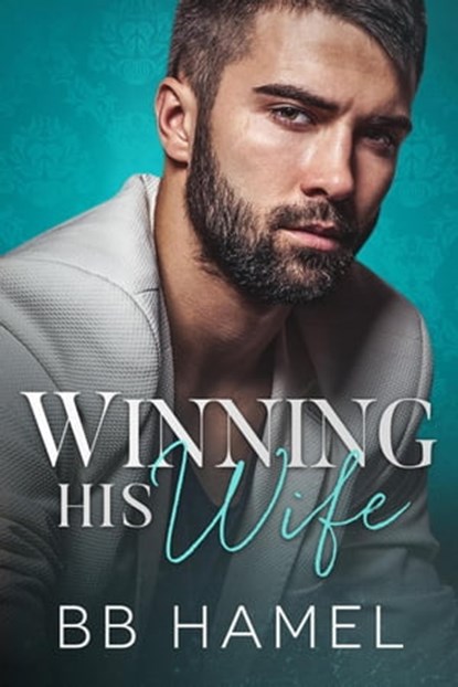 Winning His Wife, B. B. Hamel - Ebook - 9798201470630