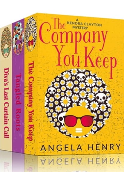 Kendra Clayton Mystery Box Set: The Company You Keep, Tangled Roots, Diva's Last Curtain Call, Angela Henry - Ebook - 9798201470906