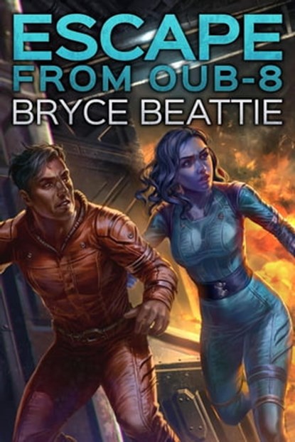 Escape from OUB-8, Bryce Beattie - Ebook - 9798201474041