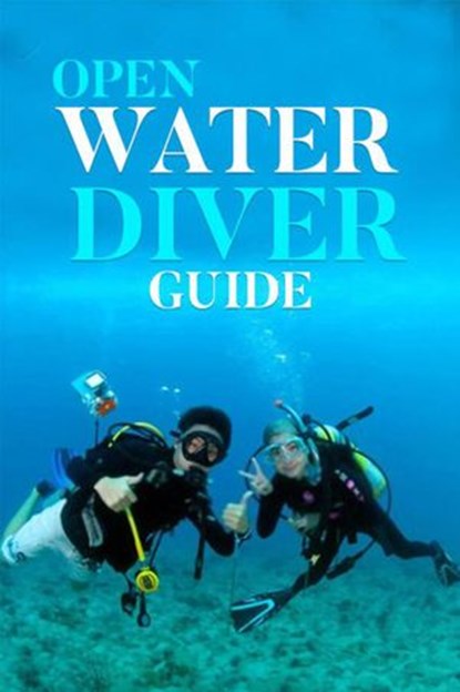 Open Water Diver Guide, Amanda Symonds - Ebook - 9798201474904