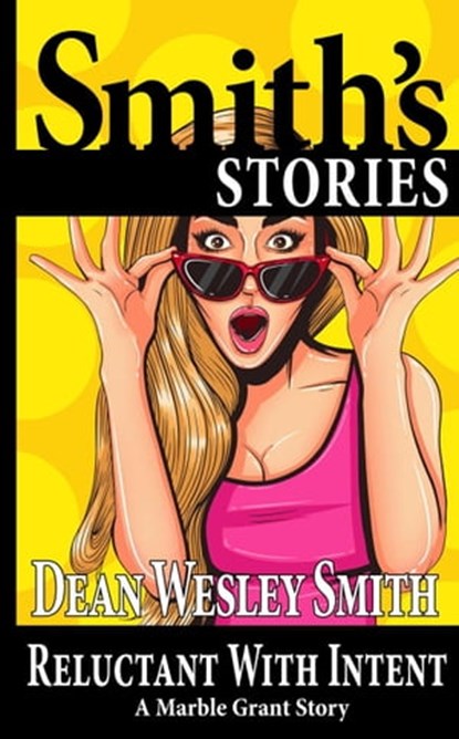 Reluctant With Intent, Dean Wesley Smith - Ebook - 9798201475543