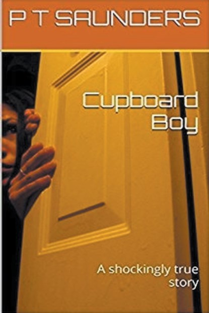 Cupboard Boy, P T Saunders - Paperback - 9798201476090