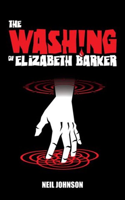The Washing of Elizabeth Barker, Neil Johnson - Ebook - 9798201483258