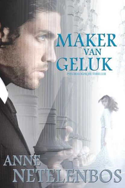 Maker van Geluk, Anne Netelenbos - Ebook - 9798201488482