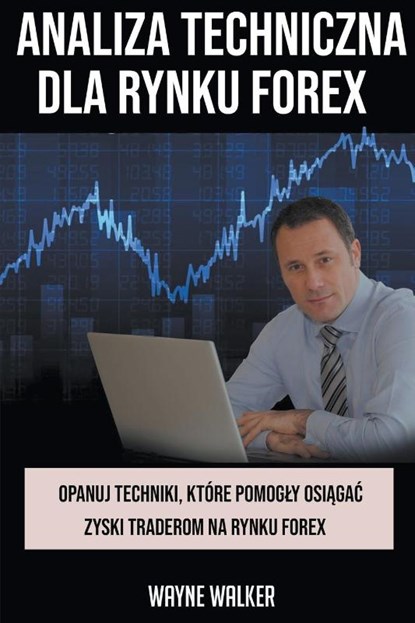 Analiza Techniczna Dla Rynku Forex, Wayne Walker - Paperback - 9798201488741