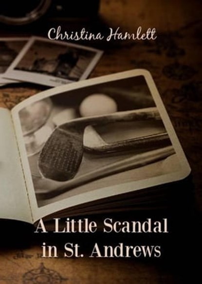 A Little Scandal in St. Andrews, Christina Hamlett - Ebook - 9798201490201