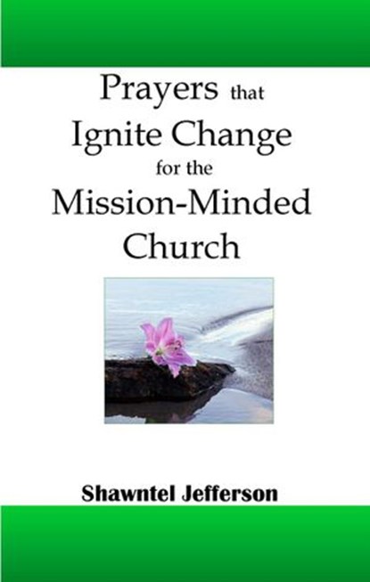 Prayers that Ignite Change for the Mission-Minded Church, Shawntel Jefferson - Ebook - 9798201491062