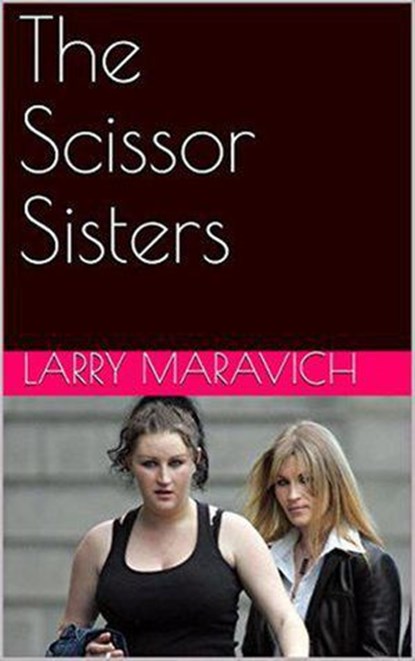 The Scissor Sisters, Larry Maravich - Ebook - 9798201491178