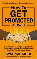 How to Get Promoted at Work