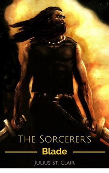 The Sorcerer's Blade, Julius St. Clair - Ebook - 9798201493110